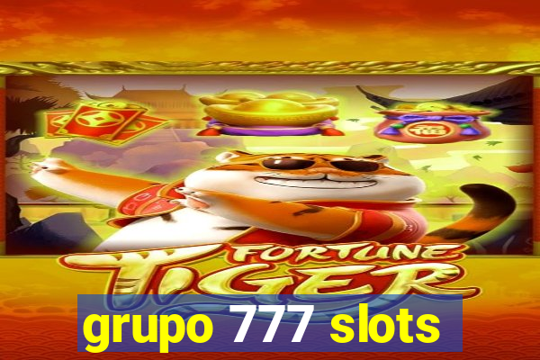 grupo 777 slots